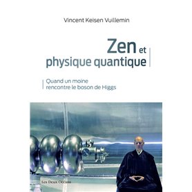 Zen et physique quantique - Quand un moine rencontre le boson de Higgs