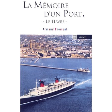 La Mémoire d'un port : Le Havre