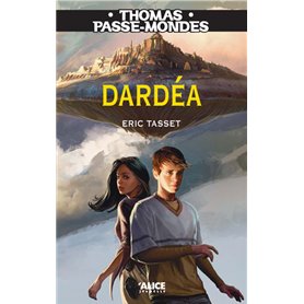 Thomas Passe-Mondes T1 - Dardéa