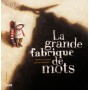 La Grande fabrique de mots