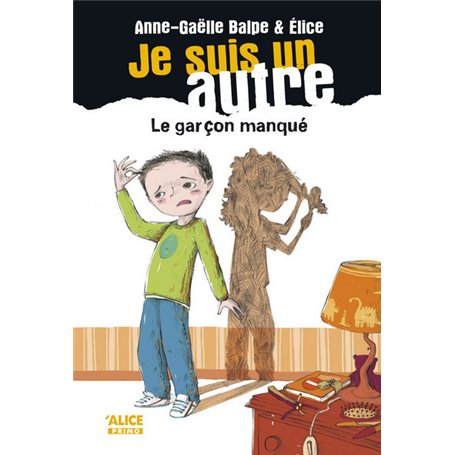 Je suis un autre - tome 2 Le garçon manqué