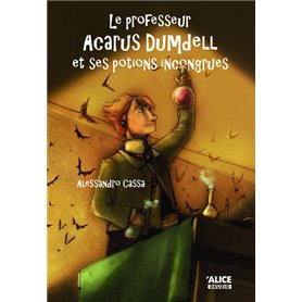 Le Professeur Acarus Dumdell et ses potions incongrues