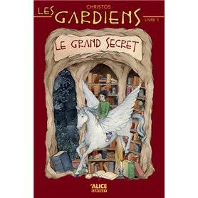 Les Gardiens - tome 1 Le grand secret