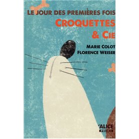 Le jour des premières fois. Croquettes & cie