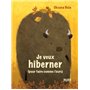 Je ne veux pas hiberner (pour faire comme le bison) / Je veux hiberner (pour faire comme l'ours)