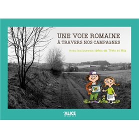 Une voie romaine - A travers nos campagnes - Avec les bonnes idées de Théo et Mia