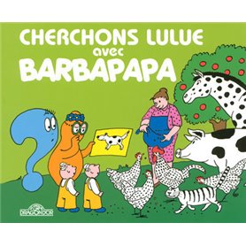 Cherchons Lulue avec Barbapapa