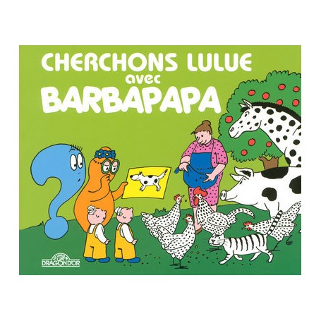 Cherchons Lulue avec Barbapapa