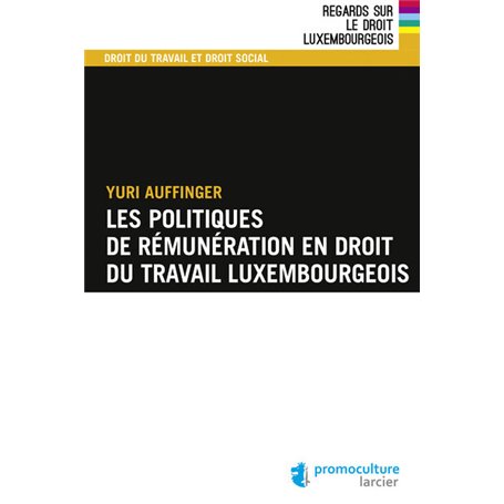 Les politiques de rémunération en droit du travail luxembourgeois