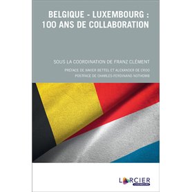 Belgique-Luxembourg - 100 années de collaboration