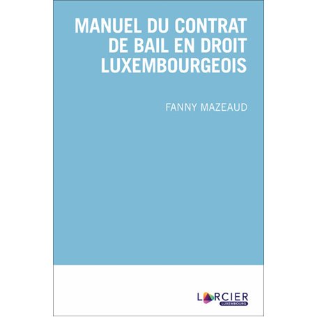 Manuel du contrat de bail en droit luxembourgeois