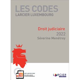 Code Larcier Luxembourg Droit judiciaire 2022