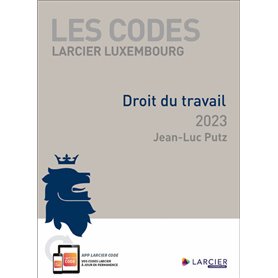 Code Larcier Luxembourg Droit du travail 2023