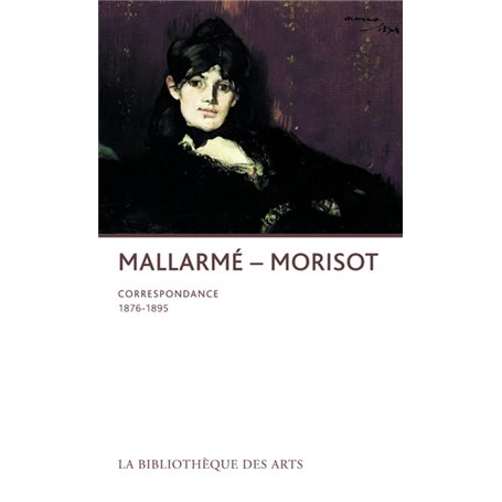 Stéphane Mallarmé - Berthe Morisot. Correspondance