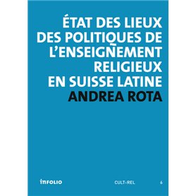 Etat des lieux des politiques de l'enseignement religieux en Suisse latine