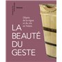 La Beauté du geste. Objets de la vigne et du vin en Valais