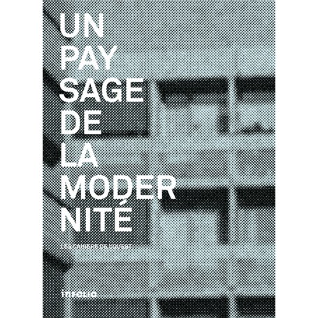 Un paysage de la modernité