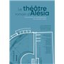 Le théâtre romain d'Alésia - Structuration et développement d'un quartier urbain