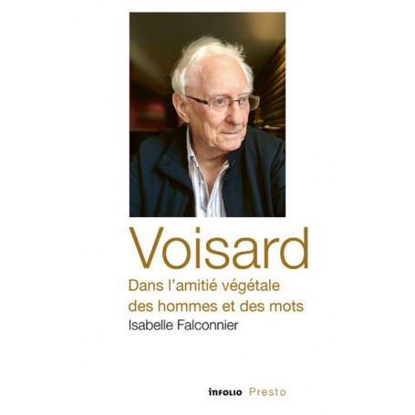 Voisard, dans l'amitié végétale des hommes et des mots