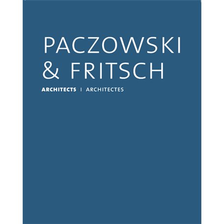 Paczowski et Fritsch - Architects / Architectes