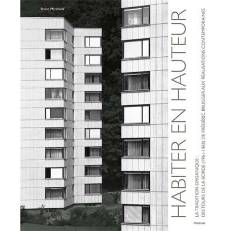 Habiter en hauteur. La tradition organique: des tours de la Borde (1961-1968) de Frédéric Burgger au