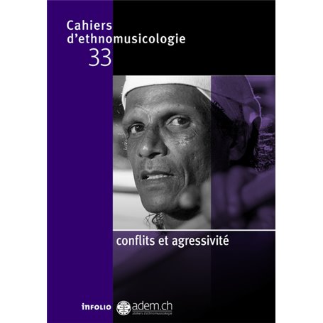 Cahiers d'ethnomusicologie - numéro 33 Conflits et agressivité