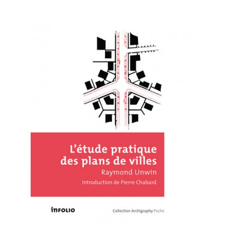 L'Etude pratique des plans de villes. Introduction à l'art de dessiner les plans d'aménagement et d'