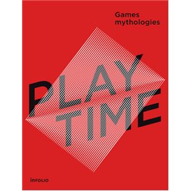 Playtime. Vidéogame mythologies