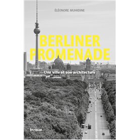 Berliner Promenade. Une ville et son architecture