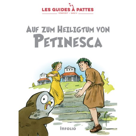 auf zum heiligtum von petinesca - Les guides à pattes - römerzeit - band 9