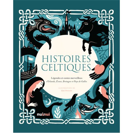 Histoires celtiques - Légendes et contes merveilleux d'Irlande, Écosse, Bretagne et Pays de Galles