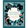 Histoires celtiques - Légendes et contes merveilleux d'Irlande, Écosse, Bretagne et Pays de Galles