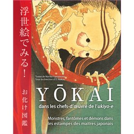 Yokai dans les chefs-d'oeuvre de l'ukiyo-e - Monstres, fantômes et démons dans les estampes des maît