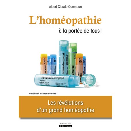 L'Homéopathie à la portée de tous ! Les révélations d'un grand homéopathe