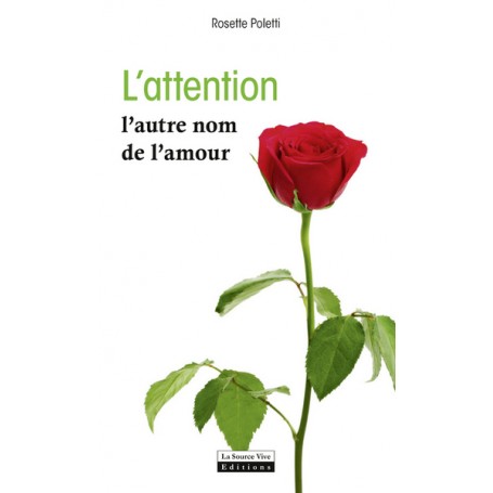 L'Attention. L'autre nom de l'amour