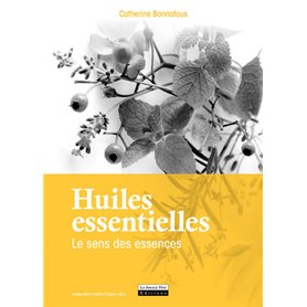 Huiles essentielles. Le sens des essences