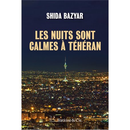 Les nuits sont calmes à Téhéran