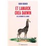 Et Lamarck créa Darwin - Ou la revanche de la girafe