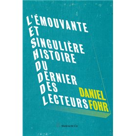 L'émouvante et singulière histoire du dernier des lecteurs