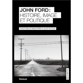 John Ford - Histoire, image et politique