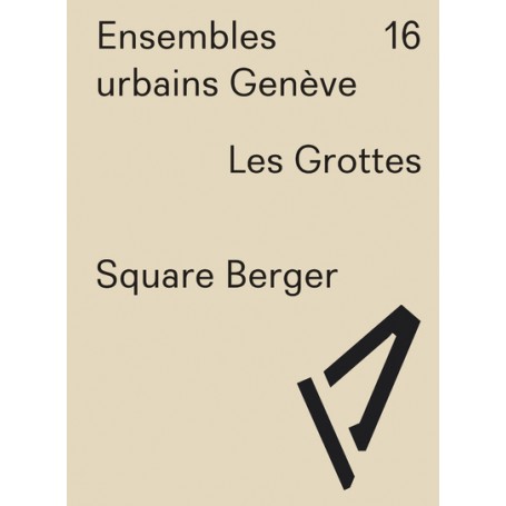 Ensembles urbains Genève 16 Square Berger. Les Grottes