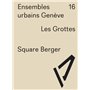 Ensembles urbains Genève 16 Square Berger. Les Grottes