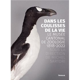 Dans les coulisses de la vie - Le Musée cantonal de zoologie 1818-2022