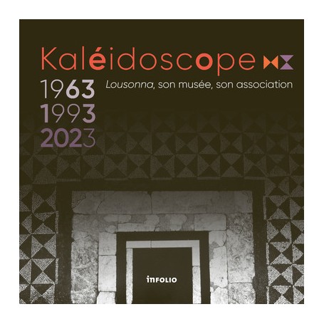 Kaléidoscope. Lousonna, son musée, son association