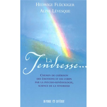 La tendresse - Chemin de guérison des émotions et du corps par la psycho-kinésiologie sciec tendres
