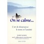 On se calme - L'art de désamorcer le stress et l'anxiété