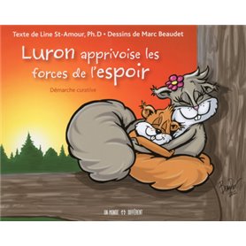 Luron apprivoise les forces de l'espoir - Démarche curative - Luron et Zébulon