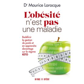 L'obésité n'est pas une maladie - Redéfinir la gestion de poids et en apprendre davantage sur le rég