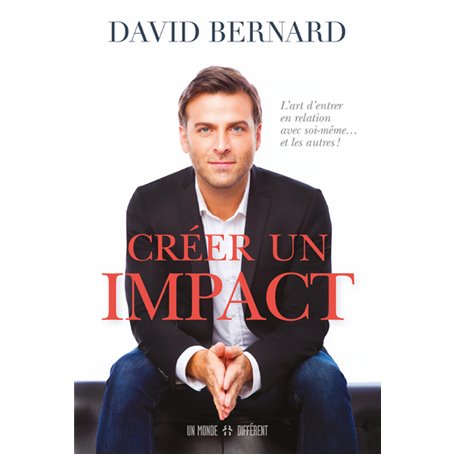 Créer un impact - L'art d'entrer en relation avec soi-meme et les autres !