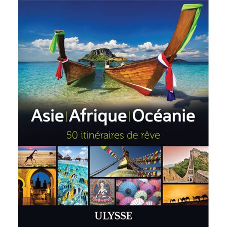Asie - Afrique - Océanie - 50 itinéraires de rêve